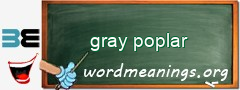 WordMeaning blackboard for gray poplar